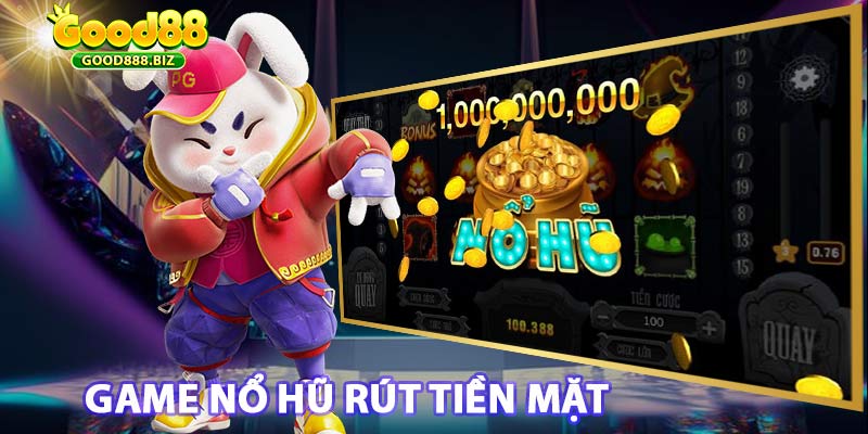 Good888 cổng game nổ hũ rút tiền mặt uy tín