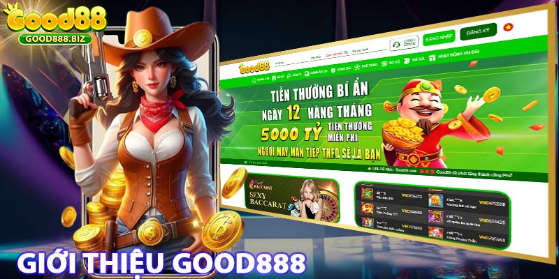 Giới Thiệu Good888 - Thể Thao, Casino, Bắn Cá, Nổ Hũ